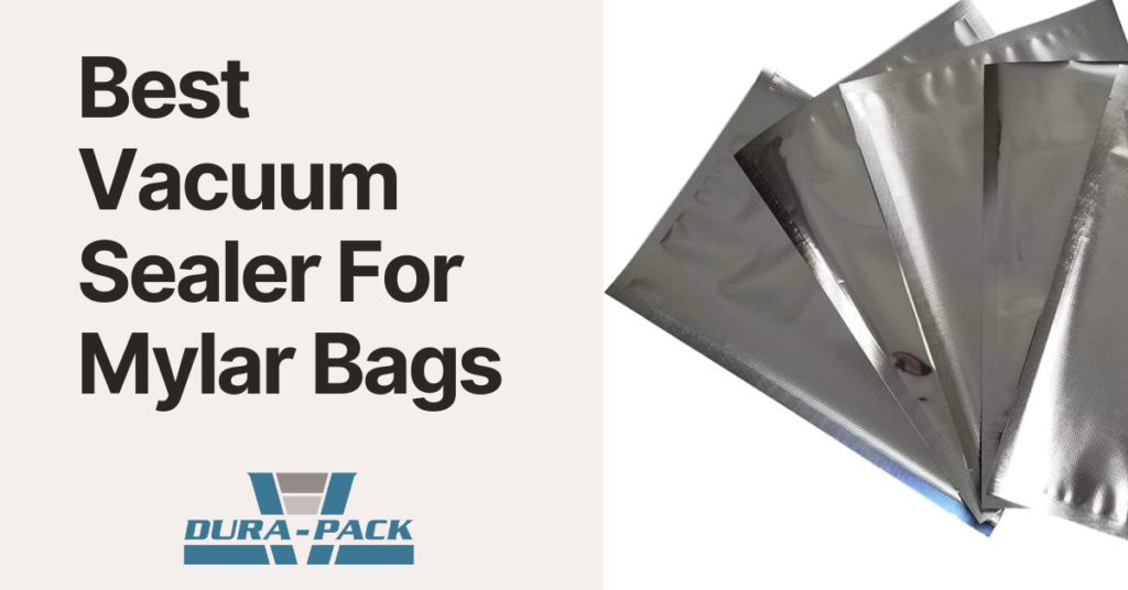 Best Vacuum Sealer for Mylar Bags