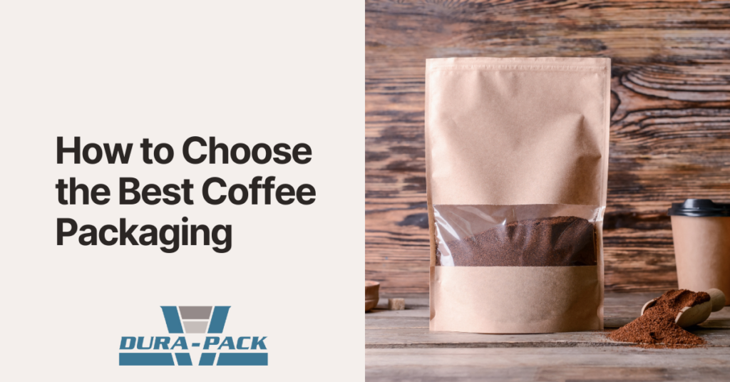 How to Choose the Best Coffee Packaging