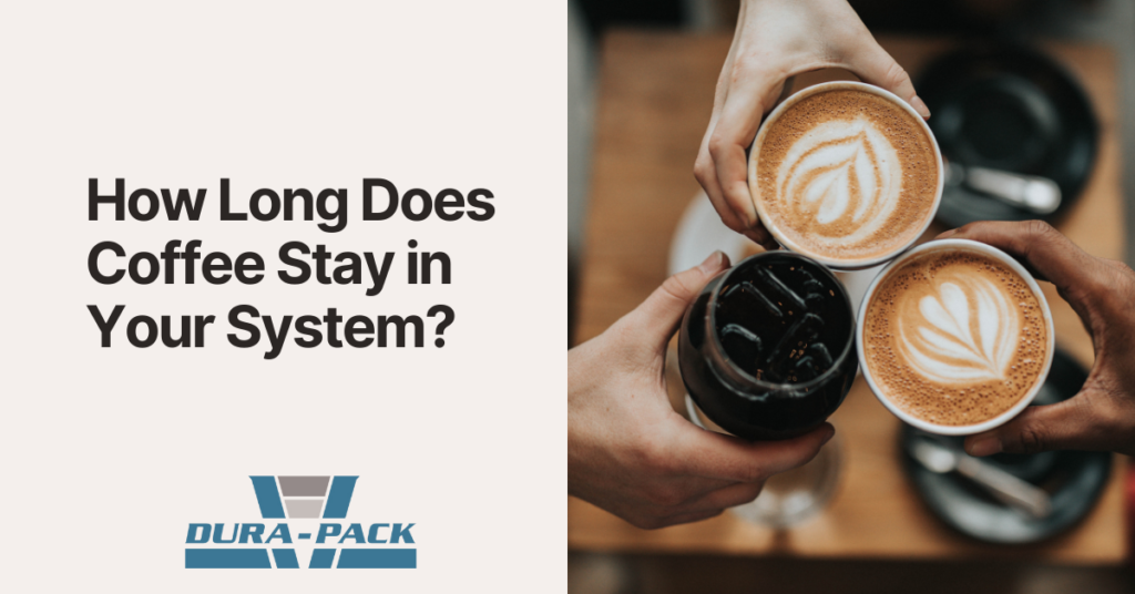 how long does coffee stay in your system